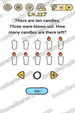 Answer Brain Boom There are ten candles. Three were blown out. How many candles are there left? Level 117