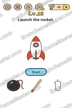 Answer Brain Boom Launch the rocket. Level 13