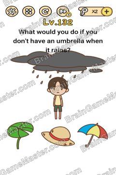 Answer Brain Boom How would you do if you don't have an umbrella when it rains Level 132