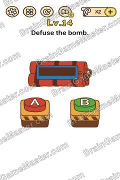 Answer Brain Boom Defuse the bomb. Level 14