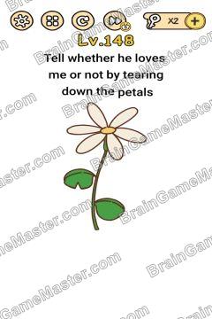 Answer Brain Boom Tell whether he loves me or not by tearing down the petals Level 148