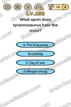 Answer Brain Boom What sport does tyrannosaurus hate the most? Level 152