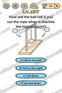 Answer Brain Boom How will the ball fall if you cut the rope when it reaches the highest point? Level 157