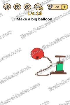 Answer Brain Boom Make a big balloon. Level 16