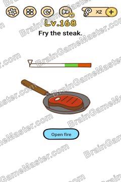Answer Brain Boom Fry the steak. Level 168