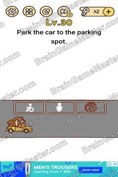 Answer Brain Boom Park the car to the parking spot. Level 30