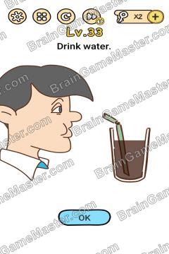 Answer Brain Boom Drink water. Level 33
