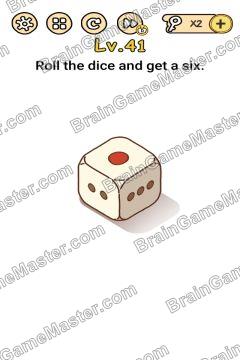 Answer Brain Boom Roll the dice and get a six. Level 41