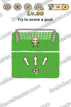 Answer Brain Boom Try to score a goal. Level 80