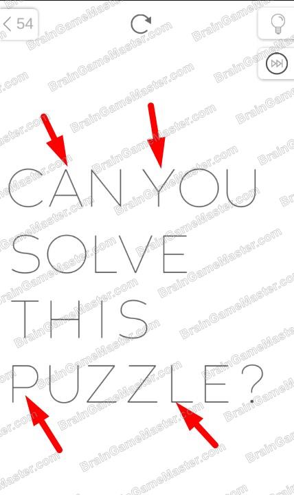 The answer to level 51, 52, 53, 54, 55, 56, 57, 58, 59 and 60 is How to PLAY? a puzzle game