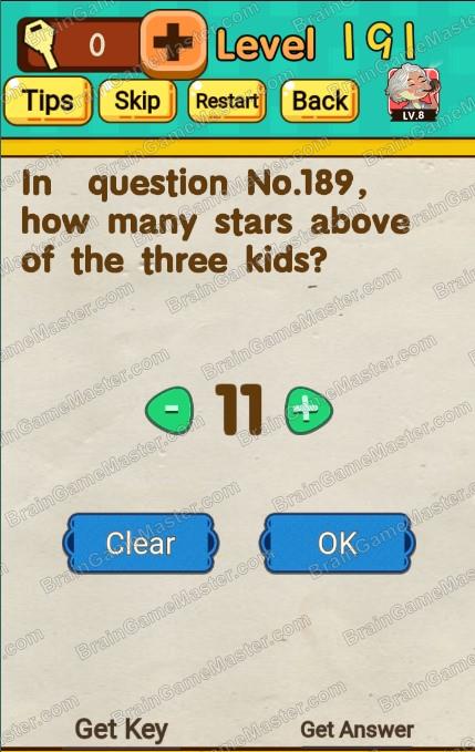 The answer to level 191, 192, 193, 194, 195, 196, 197, 198, 199, and 200 is Mr Brain – Trick Puzzle Game
