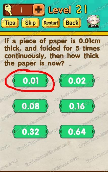 The answer to level 21, 22, 23, 24, 25, 26, 27, 28, 29, and 30 is Mr Brain – Trick Puzzle Game