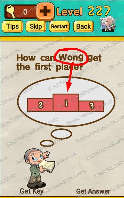 The answer to level 221, 222, 223, 224, 225, 226, 227, 228, 229, and 230 is Mr Brain – Trick Puzzle Game