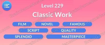 The answer to level 221, 222, 223, 224, 225, 226, 227, 228, 229 and 230 is Word Serenity - Free Word Games and Word Puzzles