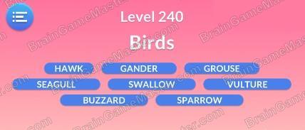 The answer to level 231, 232, 233, 234, 235, 236, 237, 238, 239 and 240 is Word Serenity - Free Word Games and Word Puzzles