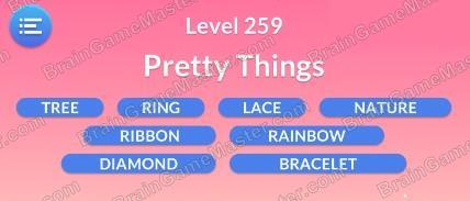 The answer to level 251, 252, 253, 254, 255, 256, 257, 258, 259 and 260 is Word Serenity - Free Word Games and Word Puzzles