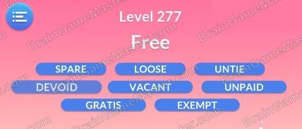 The answer to level 271, 272, 273, 274, 275, 276, 277, 278, 279 and 280 is Word Serenity - Free Word Games and Word Puzzles
