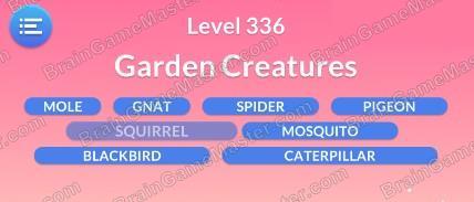 The answer to level 331, 332, 333, 334, 335, 336, 337, 338, 339 and 340 is Word Serenity - Free Word Games and Word Puzzles