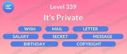 The answer to level 331, 332, 333, 334, 335, 336, 337, 338, 339 and 340 is Word Serenity - Free Word Games and Word Puzzles