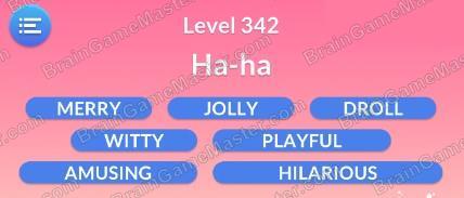 The answer to level 341, 342, 343, 344, 345, 346, 347, 348, 349 and 350 is Word Serenity - Free Word Games and Word Puzzles