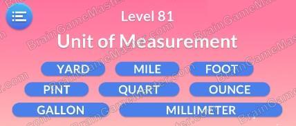 The answer to level 81, 82, 83, 84, 85, 86, 87, 88, 89 and 90 is Word Serenity - Free Word Games and Word Puzzles